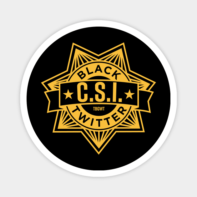 TBGWT Black Twitter CSI Magnet by The Black Guy Who Tips Podcast